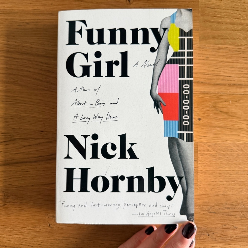 NEW "Funny Girl " -  A Novel by Nick Hornby Paperback